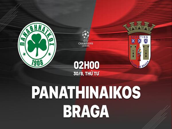 Nhận định Panathinaikos vs Braga