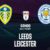 Nhận định trận Leeds vs Leicester